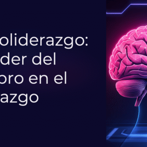 Neuroliderazgo. Sesión 5.